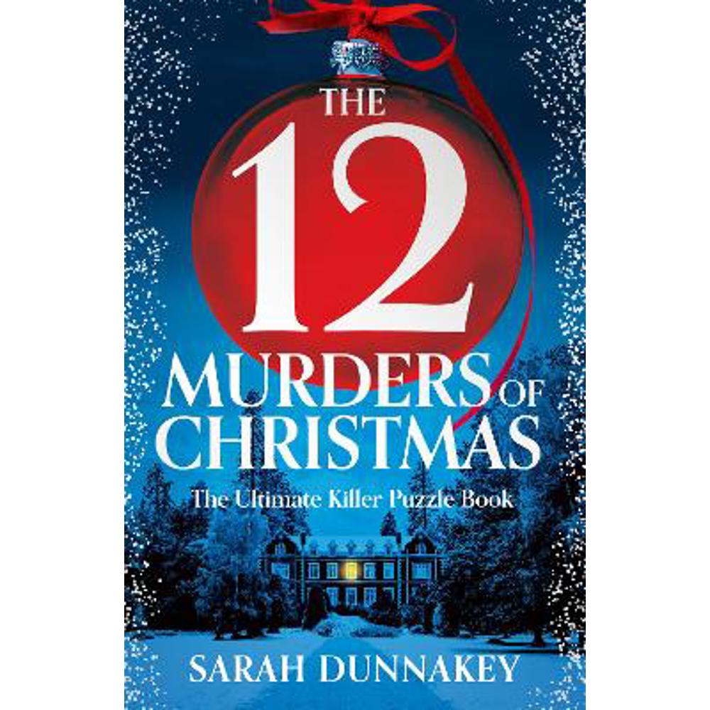 The Twelve Murders of Christmas (Hardback) - Sarah Dunnakey